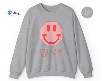 Sew Happy Sweatshirt, Smiley Face Sweatshirt, Come On Get Happy Quilt Pattern Shirt, Quilting Shirt, Sewing Shirt, Gifts for quilter