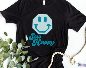 Sew Happy T shirt, Smiley Face Shirt, Retro Smiley Face, Quilting shirt,  Cute Sewing shirt, Quilting gift, Quilt block shirt, gifts for mom