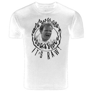 Gordon Ramsay Hell's Kitchen Nightmares It's Raw Inspired T-Shirt Screenprinted image 4