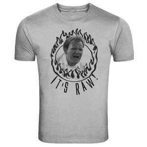 Gordon Ramsay Hell's Kitchen Nightmares It's Raw Inspired T-Shirt Screenprinted image 3