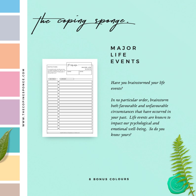 May include: A printable worksheet titled "The Coping Sponge: Major Life Events" with instructions on how to brainstorm both favorable and unfavorable life events. The worksheet has a table with columns for name, date, and major life events.