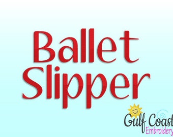 Ballet Slipper Machine Embroidery Font Monogram Alphabet Set, Bx Ready Font, Viking, Janome, Baby-Lock, Bernina, Brother, Singer Etc.