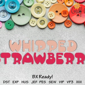 Whipped Strawberry Machine Embroidery Font, BX Embroidery Machine Font, Multiple Formats, 3 Sizes