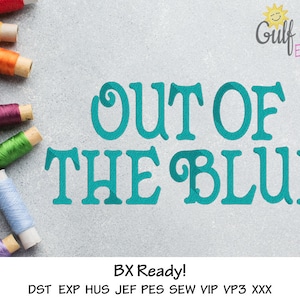 Machine Embroidery Font Alphabet Out of the Blue, BX Embroidery Font, Pes Embroidery Font, Digital Download, Multiple Formats & Sizes
