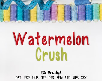 Watermelon Crush Machine Embroidery Font Monogram Alphabet Set, BX Ready Machine Embroidery Fonts, PES Embroidery Fonts