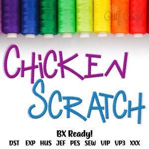 May include: A selection of multi-coloured thread spools above the words "CHICKEN SCRATCH" in purple and blue embroidery. The text "BX Ready!" is below the words, with various file formats listed.