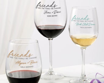 Friends Are The Family We Choose Personalized Wine Glasses, Best Friend Gift, Chosen Family, Gifts for Her, Friendship Gifts, Friend Gift