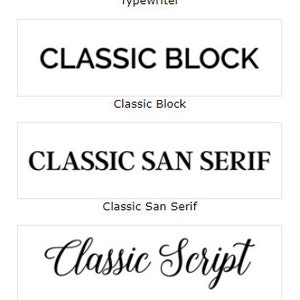 May include: Five different font styles are displayed in white text on a light gray background. The font styles are: Typewriter, Classic Block, Classic San Serif, Classic Script, and Handwritten Script.