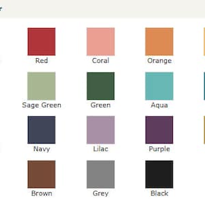 May include: A color chart with 16 different color swatches. The colors include burgundy, red, coral, orange, yellow, pink, sage green, green, aqua, teal, light blue, navy, lilac, purple, gold, taupe, brown, grey, and black.