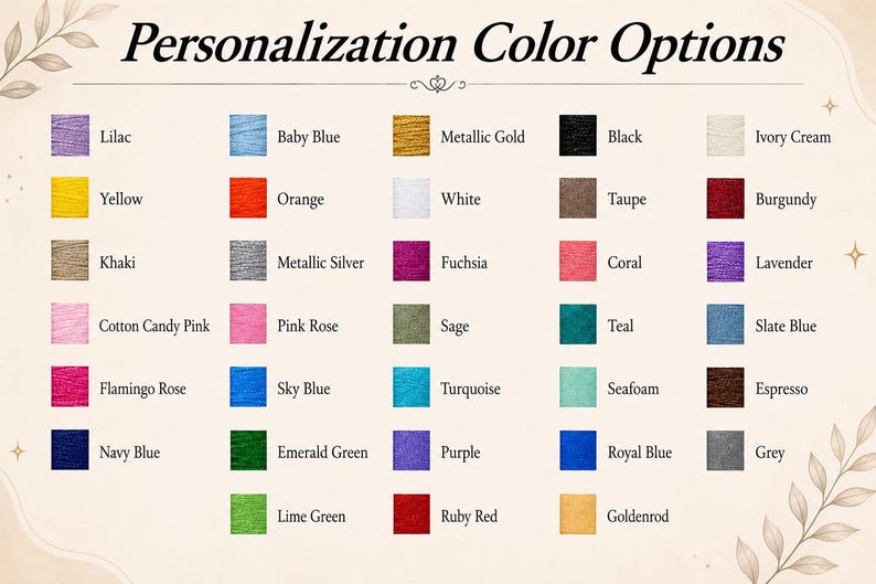 May include: A color chart titled "Personalization Color Options" displays a variety of color swatches. Colors include Lilac, Baby Blue, Metallic Gold, Black, Ivory Cream, Yellow, Orange, White, Taupe, Burgundy, Khaki, Metallic Silver, Fuchsia, Coral, and Lavender.