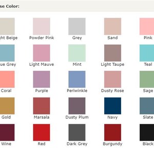 May include: A color chart with 20 different color swatches. The colors include light beige, powder pink, grey, sand, pink, blue grey, light mauve, mint, light taupe, teal, coral, purple, periwinkle, dusty rose, sage, gold, marsala, dusty plum, navy, slate, wine, red, dark grey, burgundy, and black.