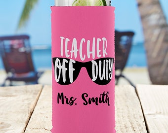 Teacher Off Duty Personalized Slim Can Cooler, Teacher Gifts, Gifts for Teacher, Teacher Appreciation Gifts, Personalized Cooler