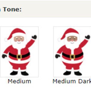 May include: Four cartoon images of Santa Claus with different skin tones: light, medium, medium dark, and dark. Each Santa is wearing a red suit with white trim, a white beard, and black boots. The text below each image reads "Light", "Medium", "Medium Dark", and "Dark".