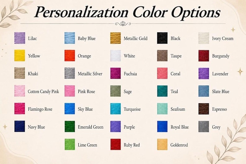 May include: A color chart titled Personalization Color Options displaying thirty-five small square swatches of thread in various colors including lilac, baby blue, metallic gold, black, ivory cream, yellow, orange, white, taupe, burgundy, and others.