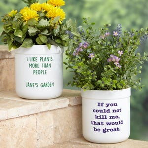Write Your Own Personalized Outdoor Flower Pot - Funny Plant Lover Gift - Custom Outdoor Planter with Saying or Message - Custom Flower Pot