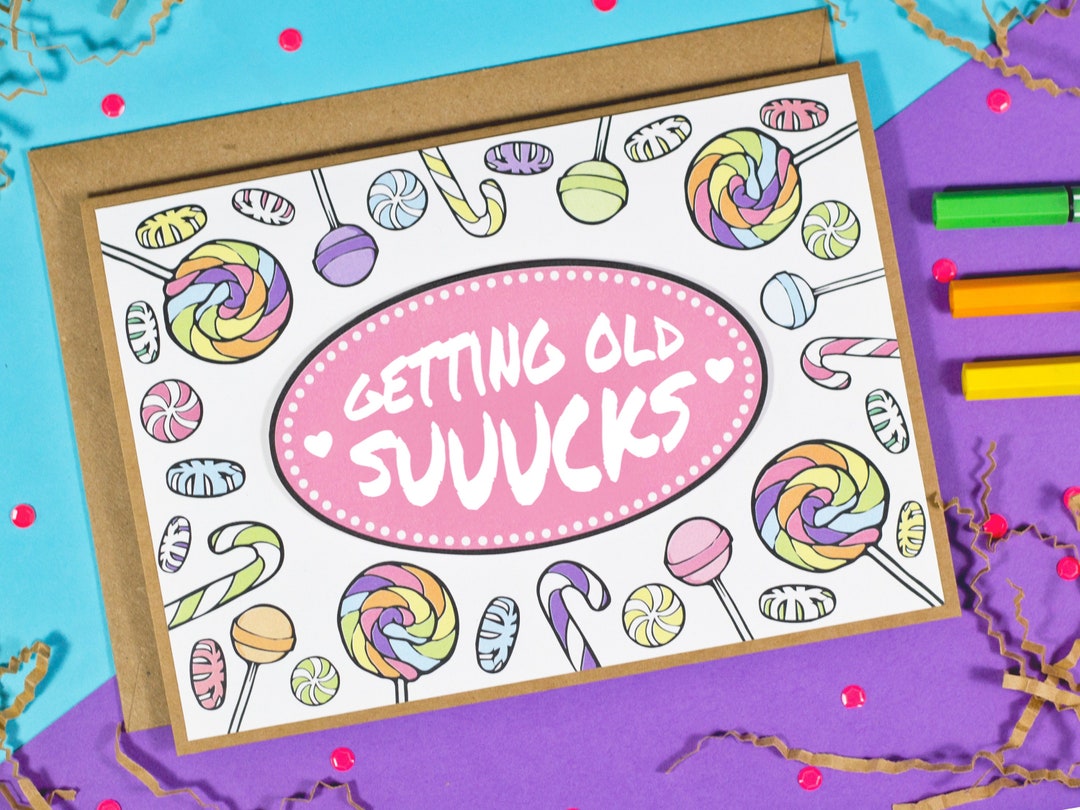 Getting Old Sucks Birthday Card, 3D Birthday Sweets Card, Punny ...