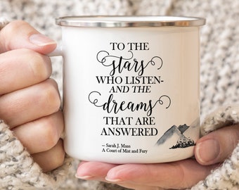 ACOMAF Camp Mug, To the Stars who Listen Quote from ACOTAR Series Sarah J Maas Metal Bookish Mug, Romance Reader Gift