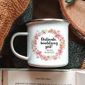 Jane Austen Quote Camping Mug, Obstinate, Headstrong Girl! Literary Metal Mug, Bookish Mug Gift for Her