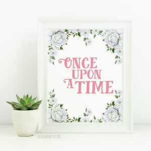 Once Upon A Time Printable Art, Floral Storybook Themed Home Decor, Princess Bedroom Wall Art