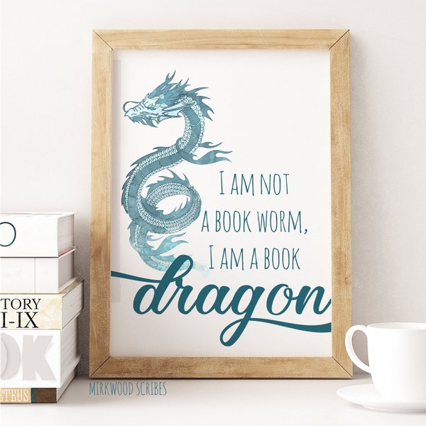 I am Not a Book Worm, I am a Book Dragon! Art Print, Printable Home Decor