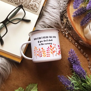 You Can't Read All Day If You Don't Start In The Morning Mug, Floral Watercolor Mug, Reader Camp Mug, Metal Mug, Camping Mug Gift for Reader