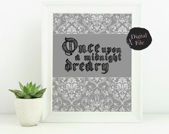 May include: Printable digital file featuring a gray and white damask pattern background with the text "Once upon a midnight dreary" in black script font.