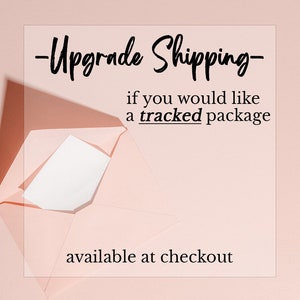 May include: A pink envelope with a white card inside. The text on the image reads "Upgrade Shipping - if you would like a tracked package available at checkout."