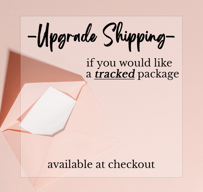 May include: A pink envelope with a white card inside. The text on the image reads "Upgrade Shipping - if you would like a tracked package available at checkout."