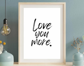 Love You More Print: Valentine's Day Art, SVG PNG PDF Files (Digital Download
