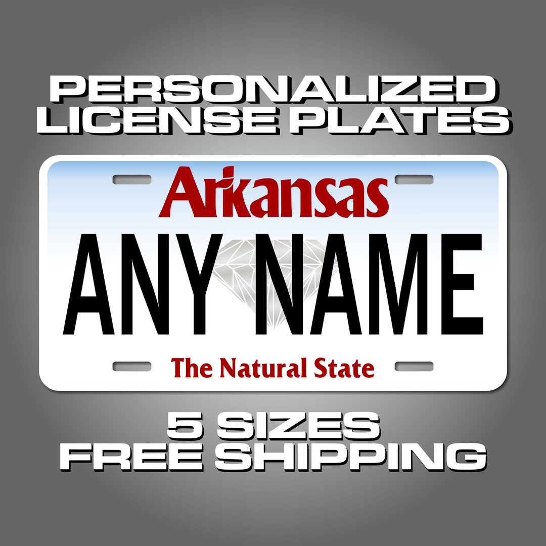 Personalized Arkansas Novelty License Plates 5 Sizes for Toy Cars
