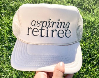Aspiring Retiree  Embroidered Trucker Hat