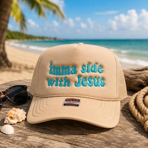 Imma side with Jesus  Embroidered Trucker Hat