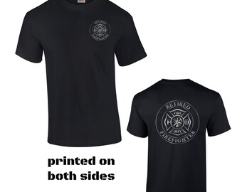 Black Retired Firefighter T-shirt with small front print and large back print - Free Shipping