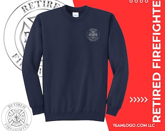 Retired Firefighter Sweatshirt -  Free Shipping (Small Front Print Only)
