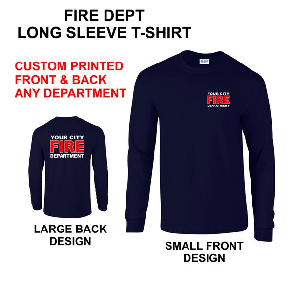 Personalized Fire Department Long Sleeve T-shirt - Your Department - Made to Order - Free Shipping