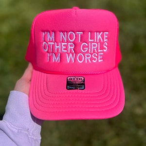 I'm Not Like Other Girls I'm Worse Embroidered Retro Trucker Hat