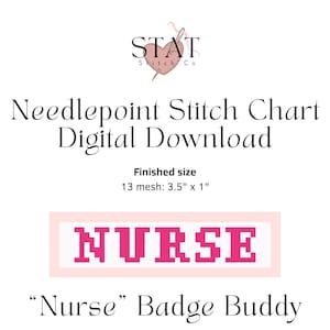 May include: Digital download of a needlepoint stitch chart with the text "NURSE" in pink pixelated letters. The finished size is 3.5" x 1" on 13 mesh. The image includes the text "Needlepoint Stitch Chart Digital Download" and "Nurse Badge Buddy".