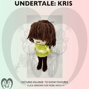 May include: A crocheted plush toy of Kris from the video game Undertale. The toy is wearing a green and white striped sweater and brown pants. The toy has brown hair and red eyes.