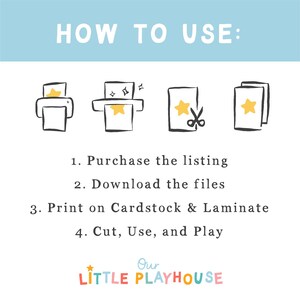 May include: A light blue background with the text "HOW TO USE:" and instructions for a product. The steps include purchasing, downloading, printing, and cutting. The logo "Our LITTLE PLAYHOUSE" is at the bottom.