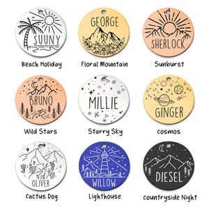 May include: Nine round pet tags with various designs and text. Designs include a beach scene, mountains, sunburst, stars, planets, cactus, lighthouse, and mountains with trees. Each tag has a different name.