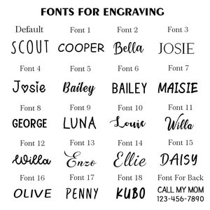 May include: A display of various fonts for engraving, with examples of names and phrases in each style. The text includes names like "SCOUT", "COOPER", "Bella", and "MAISIE", along with a phone number and the phrase "CALL MY MOM".