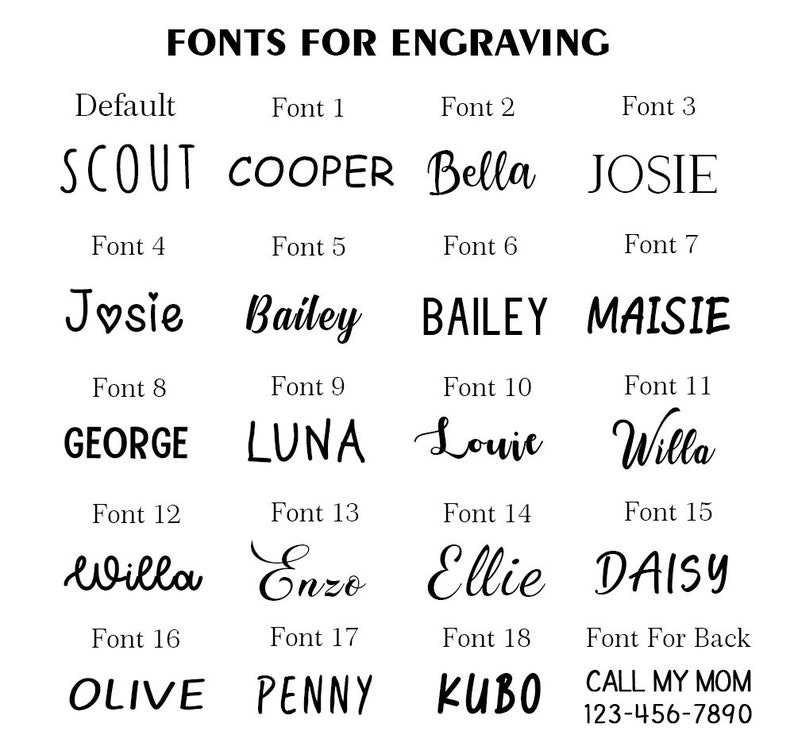 May include: A display of various fonts for engraving, with examples of names and phrases in each style. The text includes names like "SCOUT", "COOPER", "Bella", and "MAISIE", along with a phone number and the phrase "CALL MY MOM".