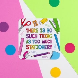 There Is No Such Thing As Too Much Stationery Vinyl Sticker, Stationery Lover Sticker, Rainbow Stationery Gift, Stationery Addict Present