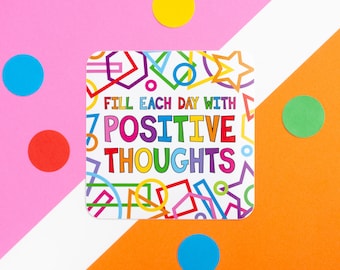 Positivity Sticker, Positive Quote Sticker, Fill Each Day With Positive Thoughts Vinyl Sticker, Positive Thinking Large Decorative Sticker