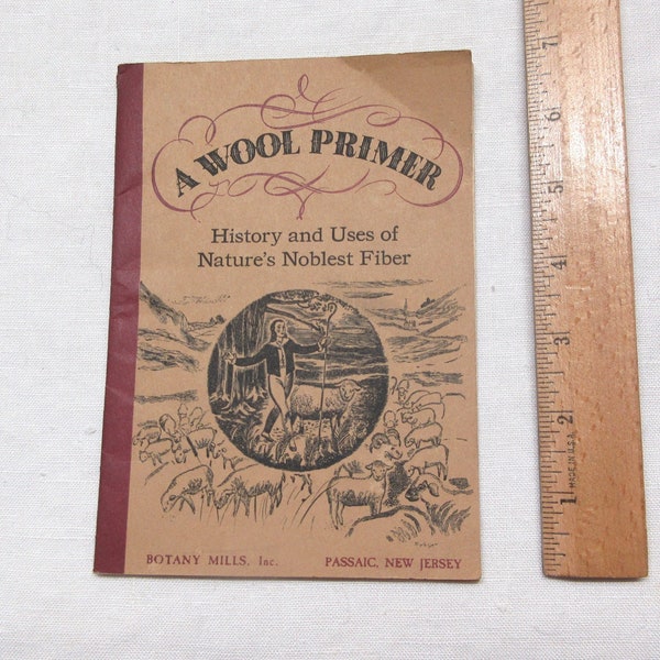 A Wool Primer booklet features the process of wool harvesting, spinning and manufacture of yarn, all from sheep. For your fiber arts library