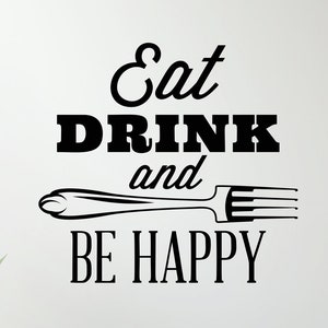 Eat Drink and Be Happy Vinyl Wall Decal Kitchen Quote Dining Room Saying Words Art Decor Stickers Mural (#6428di)