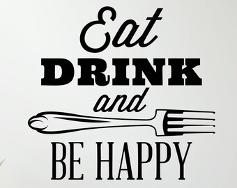 Eat Drink and Be Happy Vinyl Wall Decal Kitchen Quote Dining Room Saying Words Art Decor Stickers Mural (#6428di)