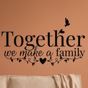 Zitat Vinyl-Wandaufkleber Zusammen machen wir eine Familie Liebe Vögel Aufkleber Wandbild (#1414dg)