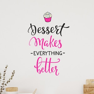 Dessert Makes everything Better Vinyl Wandtattoo: Rosa Cupcake Dekor dci80