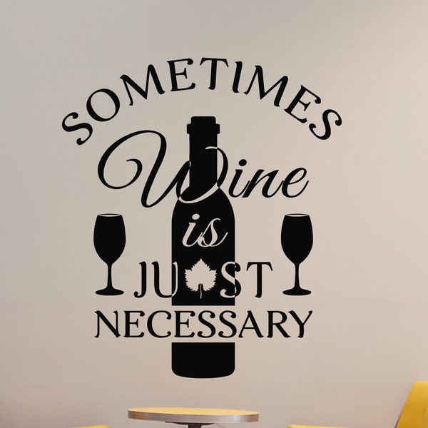 Wine Vinyl Wall Decal Bar Restaurant Funny Kitchen Quote Drinking Stickers Mural (#2242dg)